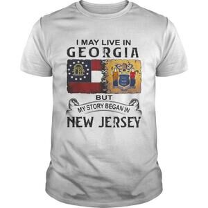 I May Live Georgia Story Began  Jersey Roots Pride Graphic T-Shirt